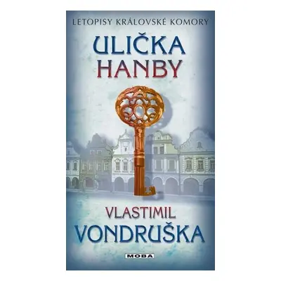 Ulička hanby - Letopisy královské komory, 3. vydání - Vlastimil Vondruška