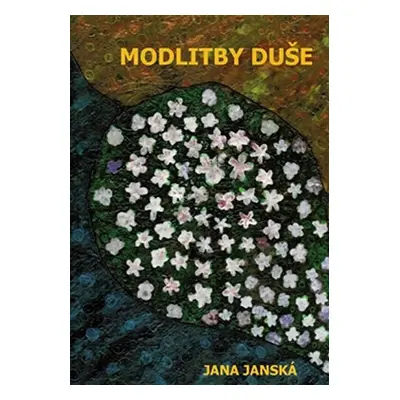 Modlitby duše - Jana Jánská