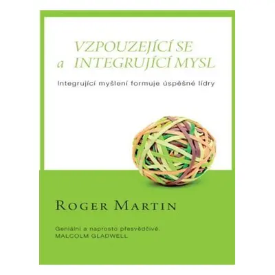 Vzpouzející se a integrující mysl - Roger L. Martin