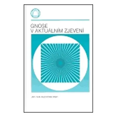 Gnose v aktuálním zjevení - Jan van Rijckenborgh