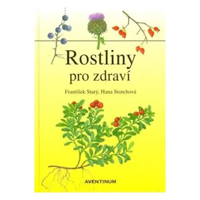 Rostliny pro zdraví - František Starý