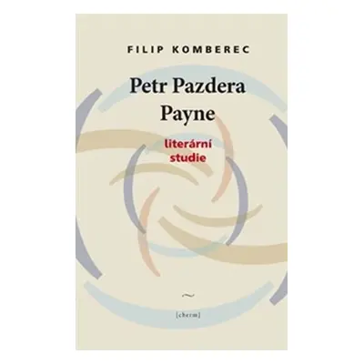 Petr Pazdera Payne - Literární studie - Filip Komberec