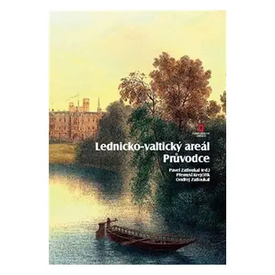 Lednicko-valtický areál - Průvodce - Pavel Zatloukal