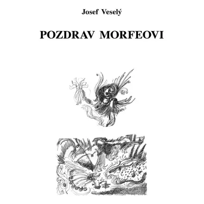 Pozdrav Morfeovi - Josef Veselý