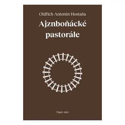 Ajznboňácké pastorále - Oldřich Antonín Hostaša