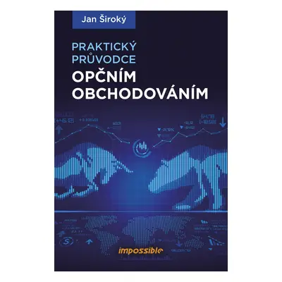 Praktický průvodce opčním obchodováním - Jan Široký