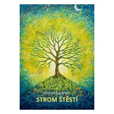 Strom štěstí, 2. vydání - Michal Čagánek