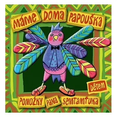 Máme doma papouška (Dětem) - CD - pana Semtamťuka Ponožky