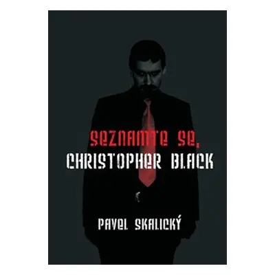 Seznamte se, Christopher Black - Pavel Skalický