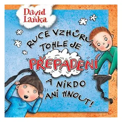 Ruce vzhůru, tohle je přepadení a nikdo ani hnout! - CDmp3 (Čte David Novotný) - David Laňka