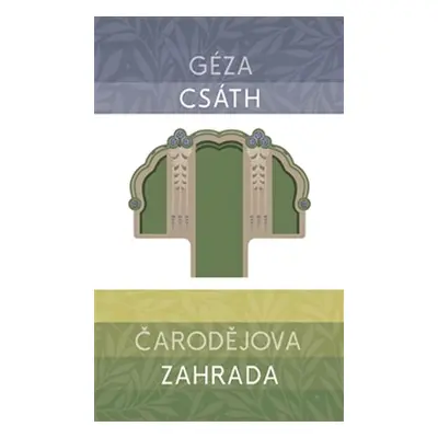 Čarodějova zahrada - Géza Csáth