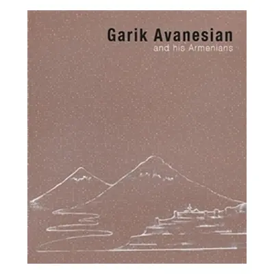 Garik Avanesian and his Armenians - Garik Avanesian