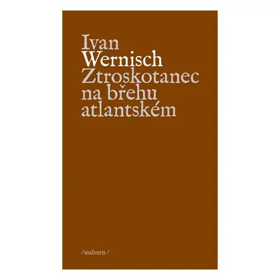 Ztroskotanec na břehu atlantském - Ivan Wernisch