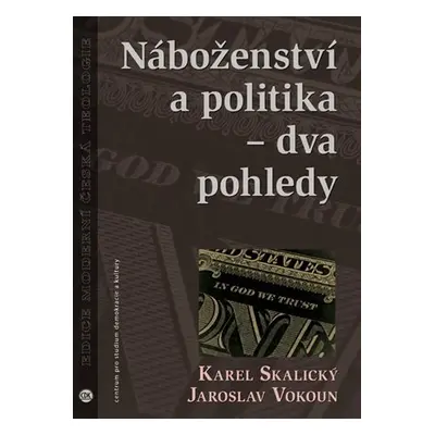 Náboženství a politika - dva pohledy - Karel Skalický