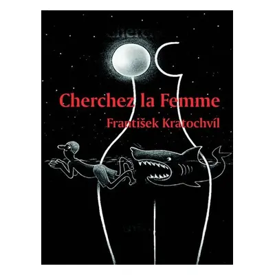 Cherchez la Femme - Riskantní hry mužů a žen - František Kratochvíl