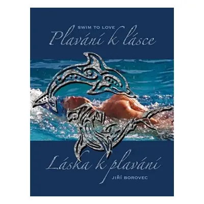 Plavání k lásce, láska k plavání + DVD - Jiří Borovec