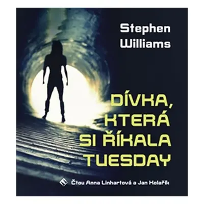 Dívka, která si říkala Tuesday - CDmp3 (Čte Anna Linhartová, Jan Kolařík) - Stephen Williams