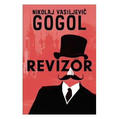 Revizor, 1. vydání - Nikolaj Vasiljevič Gogol