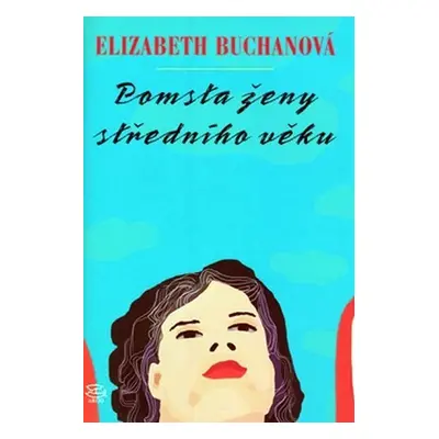 Pomsta ženy středního věku - Elizabeth Buchan