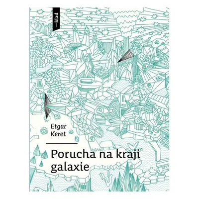 Porucha na kraji galaxie - Etgar Keret