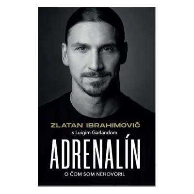 Zlatan Ibrahimovič - Adrenalín