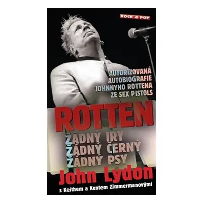 Rotten - Žádný Iry, žádný černý a žádný - John Lydon