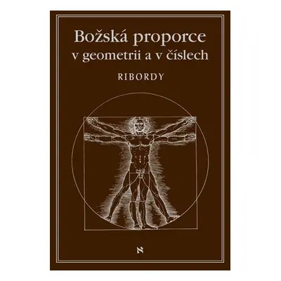 Božská proporce v geometrii a číslech - Léonard Ribordy