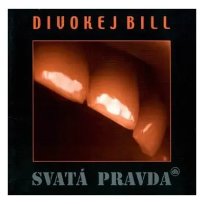 Svatá pravda (Remastered 2023) - Divokej Bill