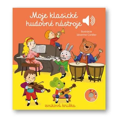 Moje klasické hudobné nástroje - Emilie Collet; Séverine Cordierová