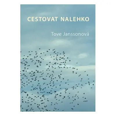 Cestovat nalehko - Tove Janssonová