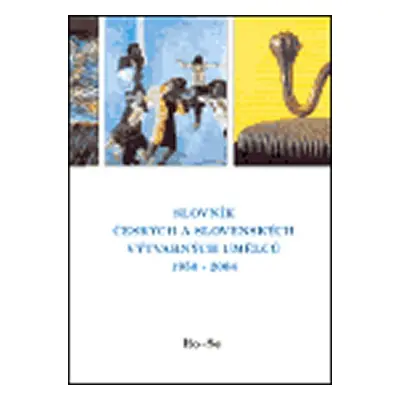 Slovník českých a slovenských výtvarných umělců 1950 - 2004 13. díl (Ro - Se)