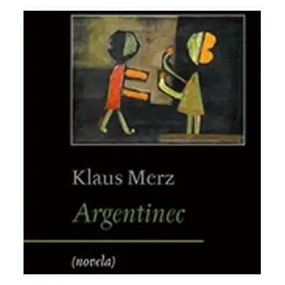 Argentinec - Klaus Merz