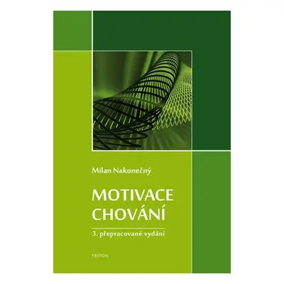 Motivace chování - Milan Nakonečný