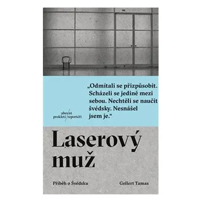 Laserový muž - Příběh o Švédsku - Gellert Tamas