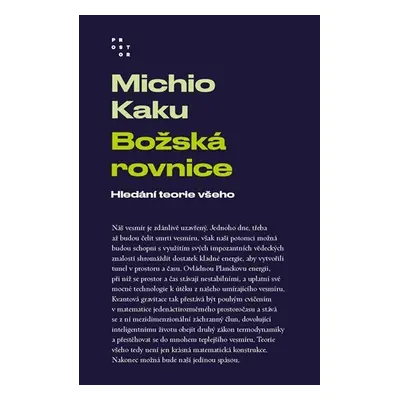 Božská rovnice - Hledání teorie všeho - Michio Kaku