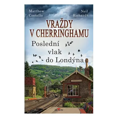 Vraždy v Cherringhamu 5 - Poslední vlak do Londýna - Matthew Costello