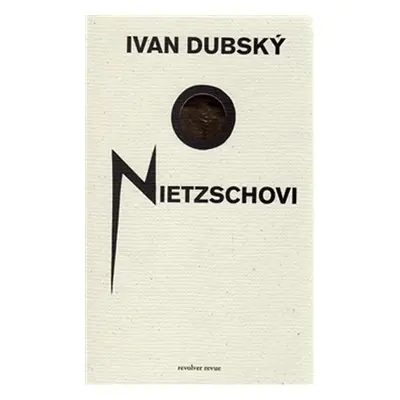 O Nietzschovi - Ivan Dubský