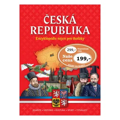 Česká republika Encyklopedie nejen pro školáky - Kolektiv autorú