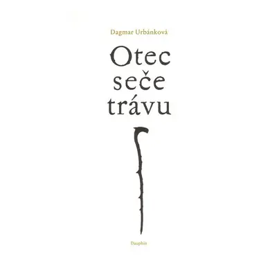 Otec seče trávu - Dagmar Urbánková