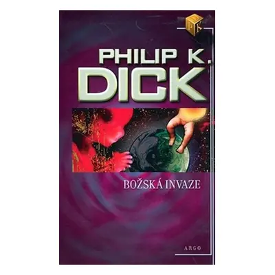 Božská invaze - Philip K. Dick