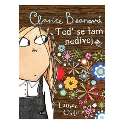 Clarice Beanová, teď se tam nedívej - Lauren Child