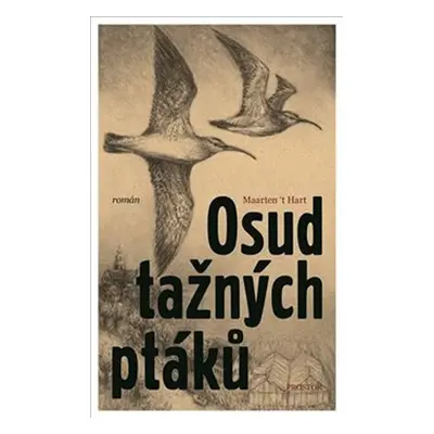 Osud tažných ptáků - Hart Maarten't