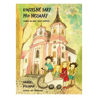 Kouzelné dary pro Nezmary - Pohádky pro malé i velké sportovce - Daniel Polman