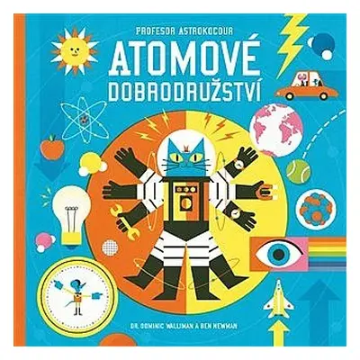 Profesor Astrokocour - Atomové dobrodružství - Dominic Walliman