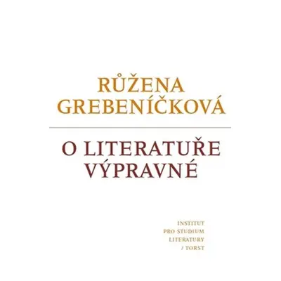 O literatuře výpravné - Růžena Grebeníčková