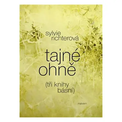 Tajné ohně - Sylvie Richterová