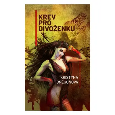 Krev pro divoženku - Kristýna Sněgoňová