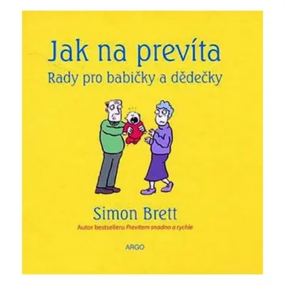 Jak na prevíta - rady pro babičky a dědečky - Simon Brett