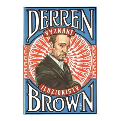 Vyznání iluzionisty - Derren Brown