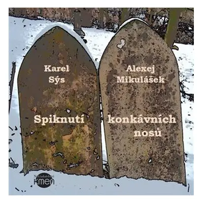 Spiknutí konkávních nosů - Alexej Mikulášek